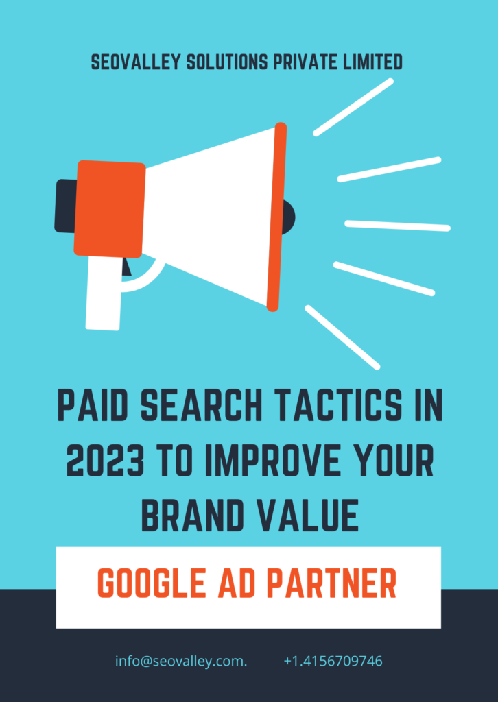 Some Important Paid Search Tactics in 2023 To Improve Your Brand Value