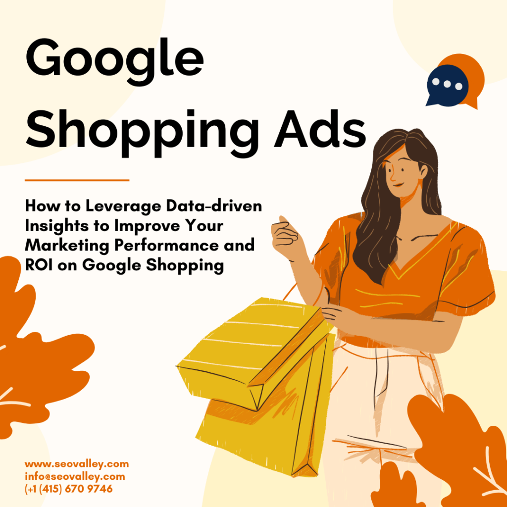 How to Leverage Data-driven Insights to Improve Your Marketing Performance and ROI on Google Shopping