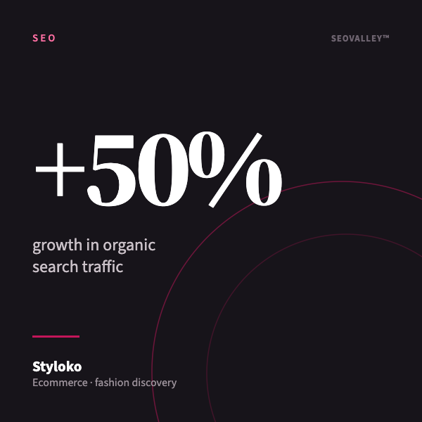 Styloko: +50% growth in organic search traffic — SEOValley SEO case study