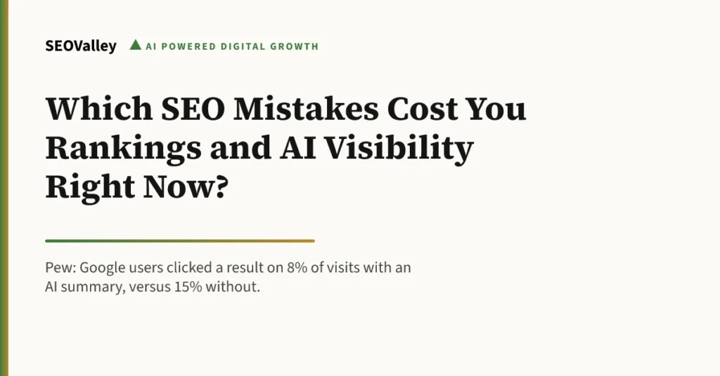 Which SEO Mistakes Cost You Rankings and AI Visibility Right Now?