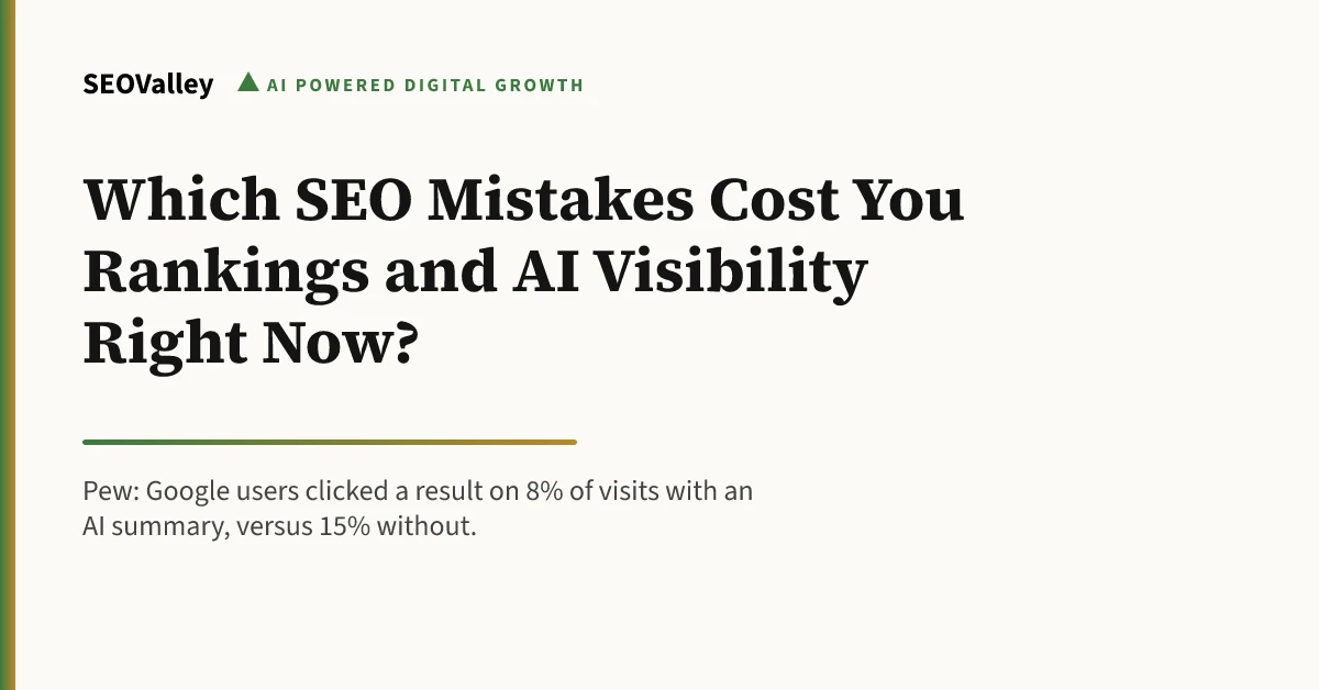 Which SEO Mistakes Cost You Rankings and AI Visibility Right Now?